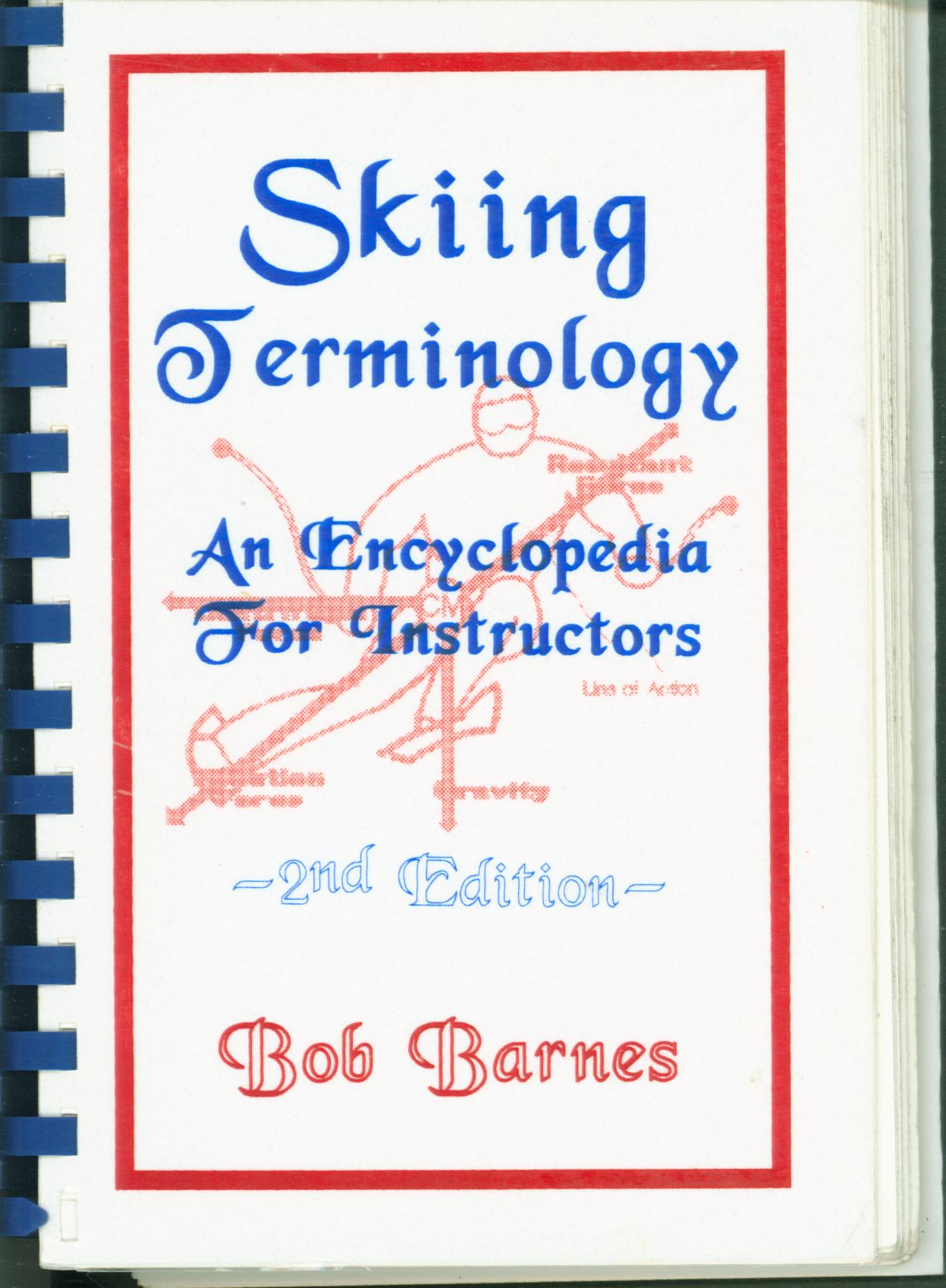 SKIING TERMINOLOGY: an encyclopedia for instructors.